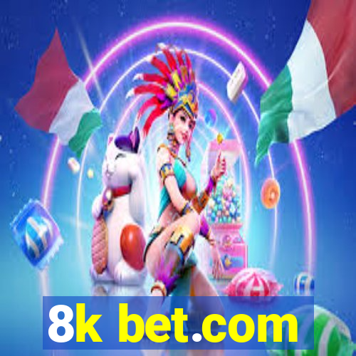 8k bet.com